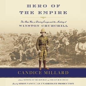 Hero of the Empire: The Boer War, a Daring Escape, and the Making of Winston Churchill cover
