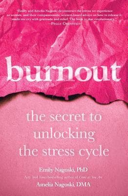 Burnout: The Secret to Unlocking the Stress Cycle cover