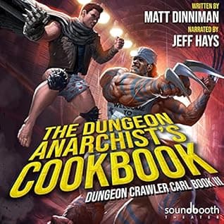 The Dungeon Anarchist's Cookbook (Dungeon Crawler Carl, #3) cover