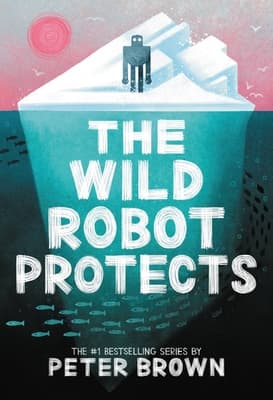 The Wild Robot Protects (The Wild Robot, #3) cover