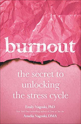 Burnout by Emily and Amelia Nagoski